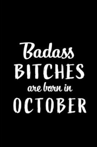 Cover of Badass Bitches Are Born In October