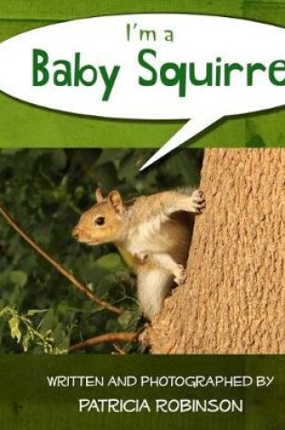 Cover of I'm a Baby Squirrel