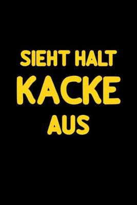 Book cover for Sieht halt kacke aus Lustiger Spruch humorous