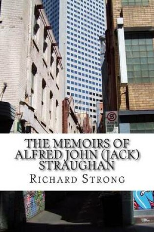 Cover of The Memoirs of Alfred John (Jack) Straughan