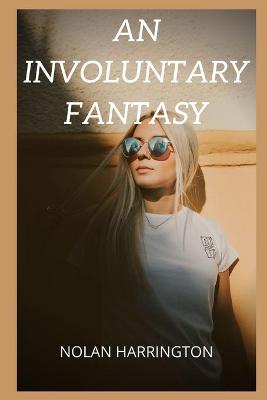 Book cover for An involuntary fantasy