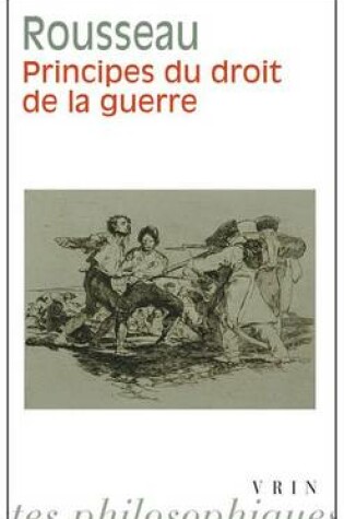 Cover of Principes Du Droit de la Guerre