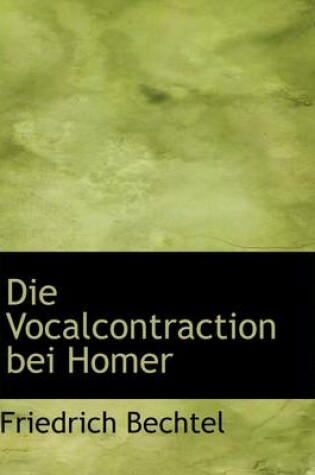 Cover of Die Vocalcontraction Bei Homer