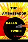 Book cover for The Ambassador Calls Twice