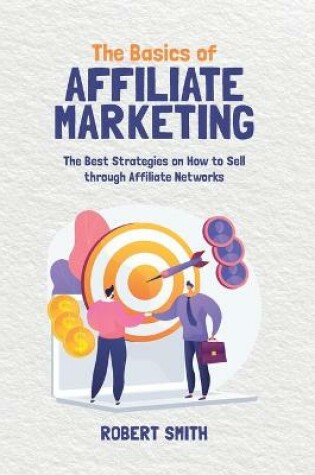 Cover of The Basics of Affiliate Marketing