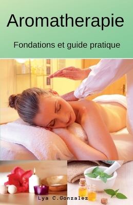 Book cover for Aromatherapie Fondations et guide pratique