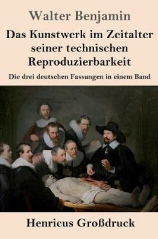 Cover of Das Kunstwerk im Zeitalter seiner technischen Reproduzierbarkeit (Großdruck)