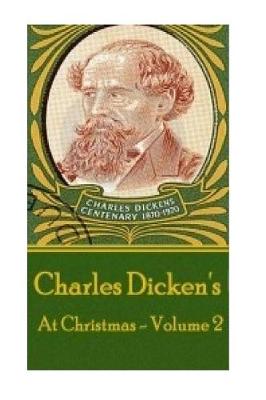 Book cover for Charles Dickens - At Christmas - Volume 2