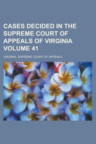 Cover of Cases Decided in the Supreme Court of Appeals of Virginia Volume 41