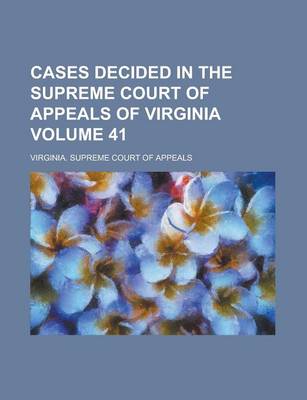 Book cover for Cases Decided in the Supreme Court of Appeals of Virginia Volume 41