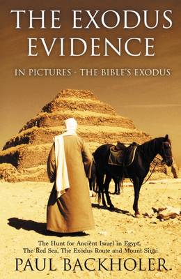 Book cover for The Exodus Evidence in Pictures - the Bible's Exodus, the Hunt for Ancient Israel in Egypt, the Red Sea, the Exodus Route and Mount Sinai