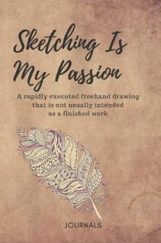 Cover of Sketching Is My Passion Notebook Journal