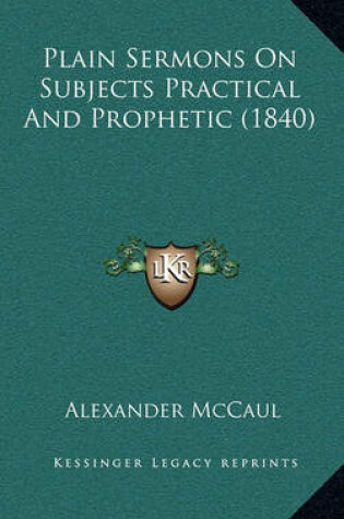 Cover of Plain Sermons on Subjects Practical and Prophetic (1840)