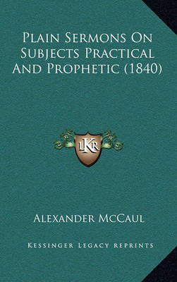 Book cover for Plain Sermons on Subjects Practical and Prophetic (1840)