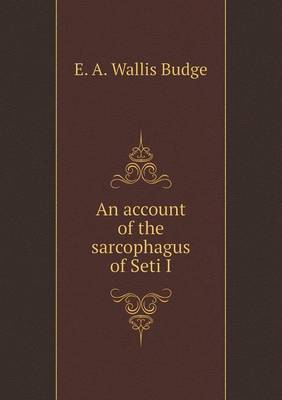 Book cover for An account of the sarcophagus of Seti I