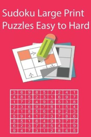 Cover of Sudoku Large Print Puzzles Easy to Hard