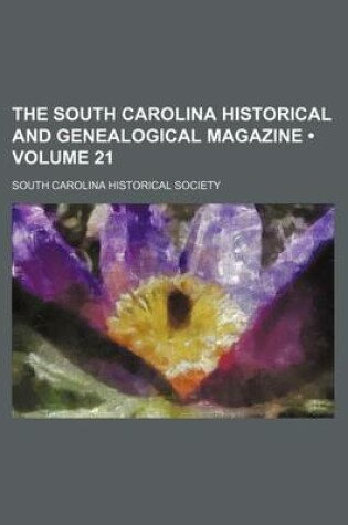 Cover of The South Carolina Historical and Genealogical Magazine (Volume 21)