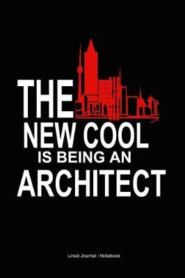 Book cover for The New Cool Is Being an Architect