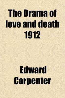 Book cover for The Drama of Love and Death 1912