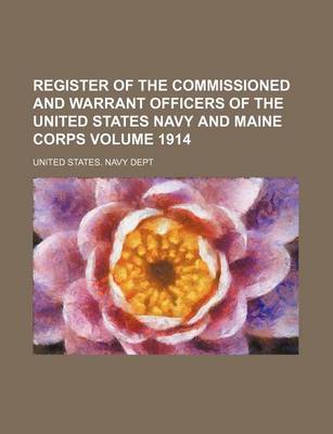 Book cover for Register of the Commissioned and Warrant Officers of the United States Navy and Maine Corps Volume 1914