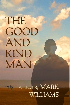 Book cover for The Good and Kind Man