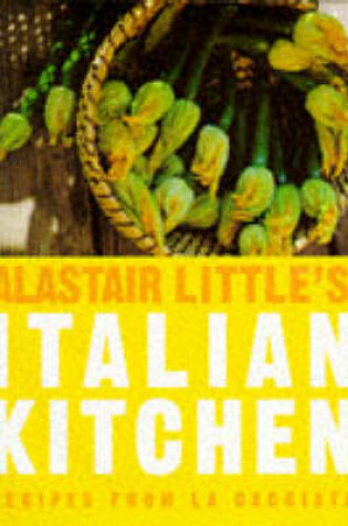 Cover of Alastair Little's Italian Kitchen