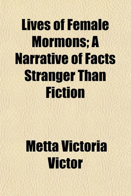 Book cover for Lives of Female Mormons; A Narrative of Facts Stranger Than Fiction