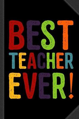 Book cover for Best Teacher Ever Journal Notebook