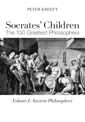 Book cover for Socrates` Children: Ancient - The 100 Greatest Philosophers