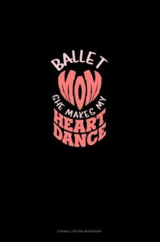 Cover of Ballet Mom She Makes My Heart Dance