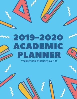 Book cover for 2019-2020 Academic Planner Weekly and Monthly 8.5 X 11