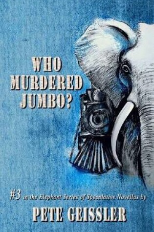 Cover of Who Murdered Jumbo?