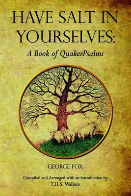 Book cover for Have Salt in Yourselves: A Book of QuakerPsalms