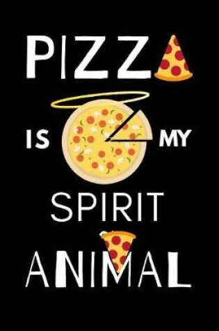 Cover of Pizza Is My Spirit Animal