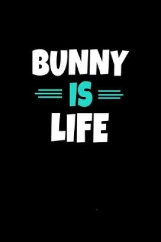 Cover of Bunny Is Life