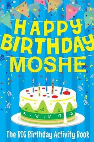 Cover of Happy Birthday Moshe - The Big Birthday Activity Book