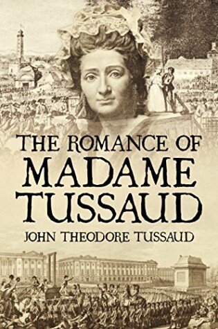 Cover of The Romance of Madame Tussaud