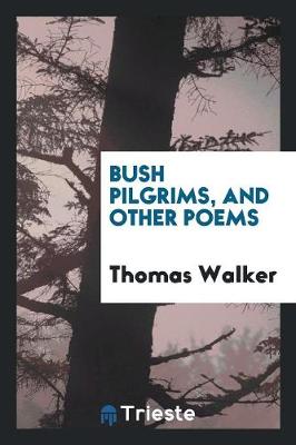 Book cover for Bush Pilgrims, and Other Poems