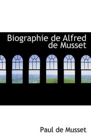 Cover of Biographie de Alfred de Musset