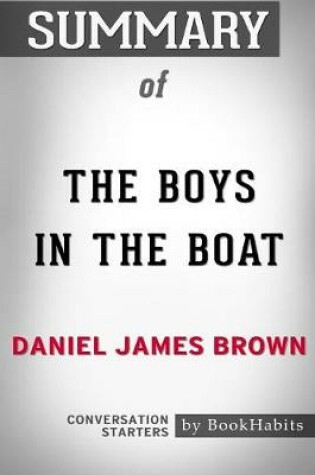 Cover of Summary of The Boys in the Boat by Daniel James Brown