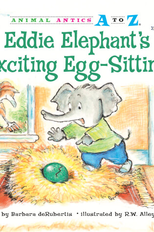 Cover of Eddie Elephants Exciting Egg Sitting