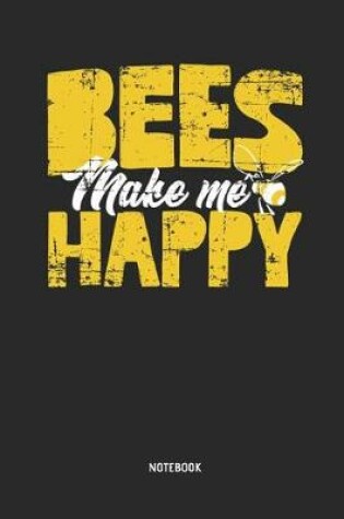 Cover of Bees Make Me Happy Notebook