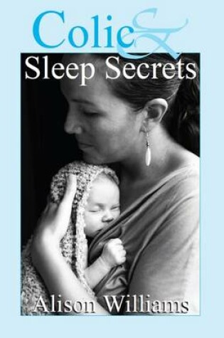 Cover of Colic & Sleep Secrets