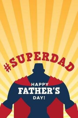 Cover of #Superdad Happy Father's Day