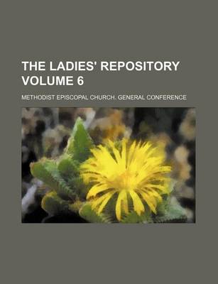 Book cover for The Ladies' Repository Volume 6