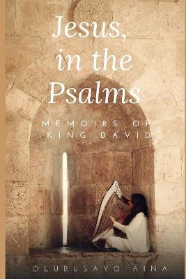 Book cover for Jesus, in the Psalms