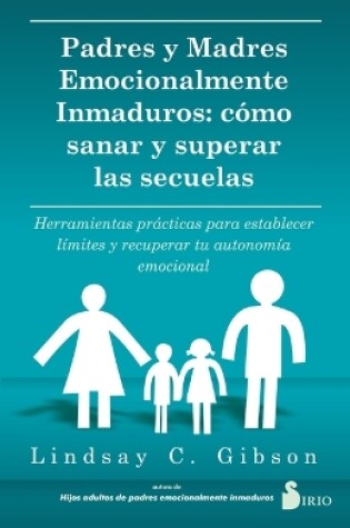 Cover of Padres Y Madres Emocionalmente Inmaduros