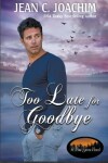 Book cover for Too Late for Goodbye