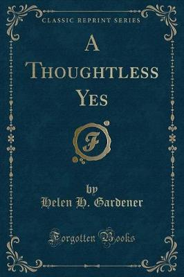 Book cover for A Thoughtless Yes (Classic Reprint)