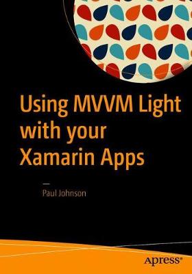 Book cover for Using MVVM Light with your Xamarin Apps